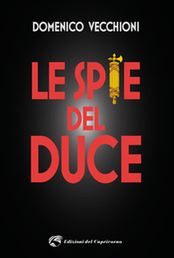 Le spie del duce - Librerie.coop Le spie del duce - Librerie.coop