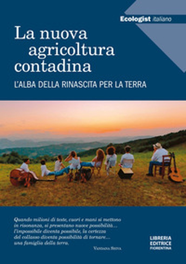 L'ecologist italiano. La nuova agricoltura contadina. L'alba della rinascita per la terra - Librerie.coop L'ecologist italiano. La nuova agricoltura contadina. L'alba della rinascita per la terra - Librerie.coop