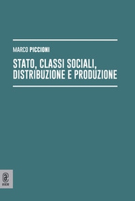 Stato, classi sociali, distribuzione e produzione - Librerie.coop Stato, classi sociali, distribuzione e produzione - Librerie.coop