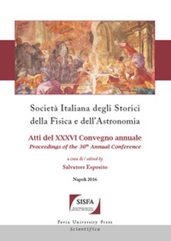 Società italiana degli storici della fisica e dell'astronomia. Atti del 36° Convegno annuale (Napoli, 4-7 ottobre 2016) - Librerie.coop Società italiana degli storici della fisica e dell'astronomia. Atti del 36° Convegno annuale (Napoli, 4-7 ottobre 2016) - Librerie.coop