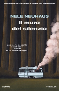 Il muro del silenzio. Le indagini di Pia Sander e Oliver von Bodenstein - Librerie.coop