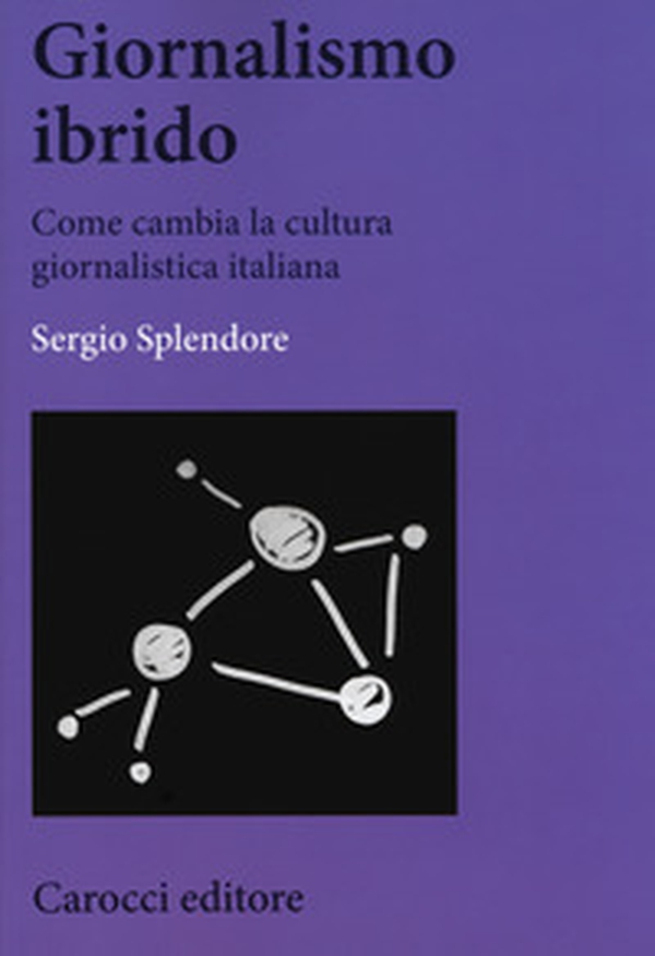 Giornalismo ibrido. Come cambia la cultura giornalistica italiana - Librerie.coop Giornalismo ibrido. Come cambia la cultura giornalistica italiana - Librerie.coop