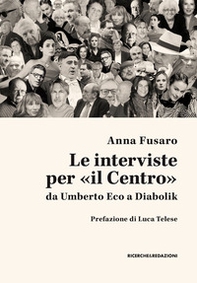 Le interviste per «il Centro» da Umberto Eco a Diabolik - Librerie.coop