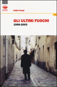 Gli ultimi fuochi 1996-2003 - Librerie.coop