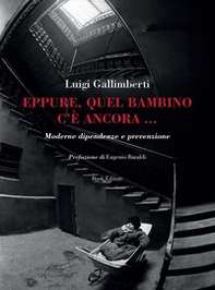 Eppure, quel bambino c'è ancora... Moderne dipendenze e prevenzione - Librerie.coop Eppure, quel bambino c'è ancora... Moderne dipendenze e prevenzione - Librerie.coop