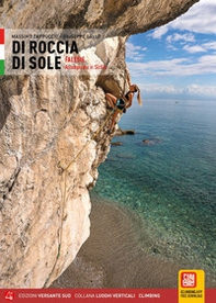 Di roccia di sole. Falesie. Arrampicate in Sicilia - Librerie.coop
