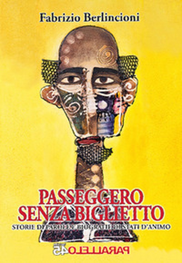 Passeggero senza biglietto. Storie di parole e biografie di stati d'animo - Librerie.coop Passeggero senza biglietto. Storie di parole e biografie di stati d'animo - Librerie.coop