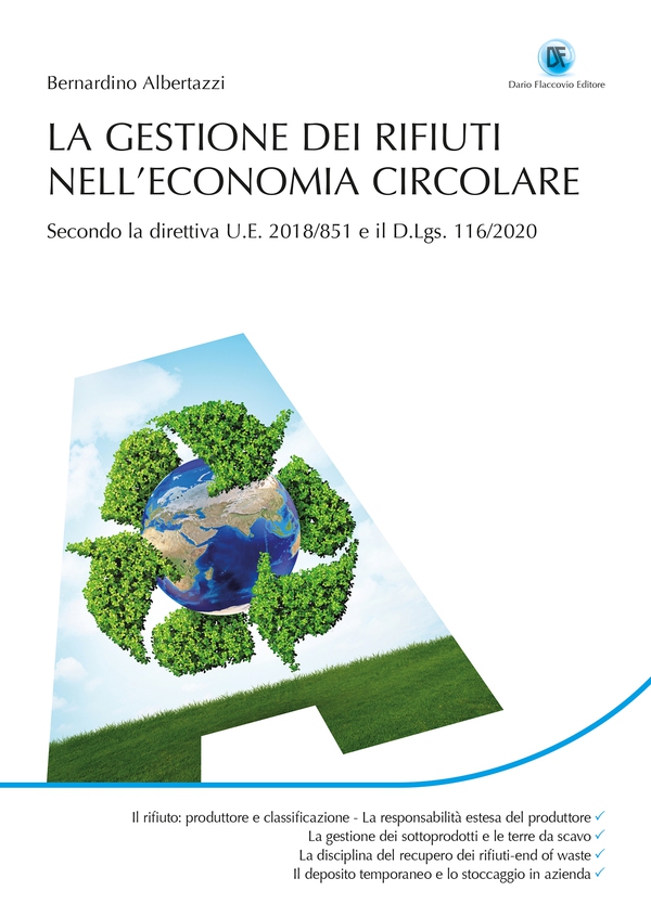 La gestione dei rifiuti nell'economia circolare Secondo la direttiva U.E. 2018/851 e il D.Lgs. 116/2020 - Librerie.coop La gestione dei rifiuti nell'economia circolare Secondo la direttiva U.E. 2018/851 e il D.Lgs. 116/2020 - Librerie.coop