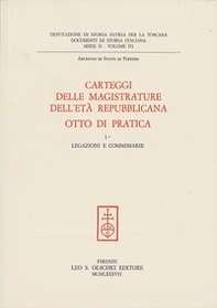 Carteggi delle magistrature dell'età repubblicana. Otto di Pratica - Vol. 1 - Librerie.coop