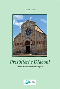 Presbiteri e diaconi. Identità e mistero liturgico - Librerie.coop