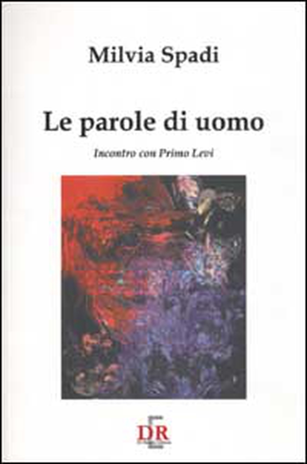 Le parole di un uomo. Incontro con Primo Levi - Librerie.coop Le parole di un uomo. Incontro con Primo Levi - Librerie.coop
