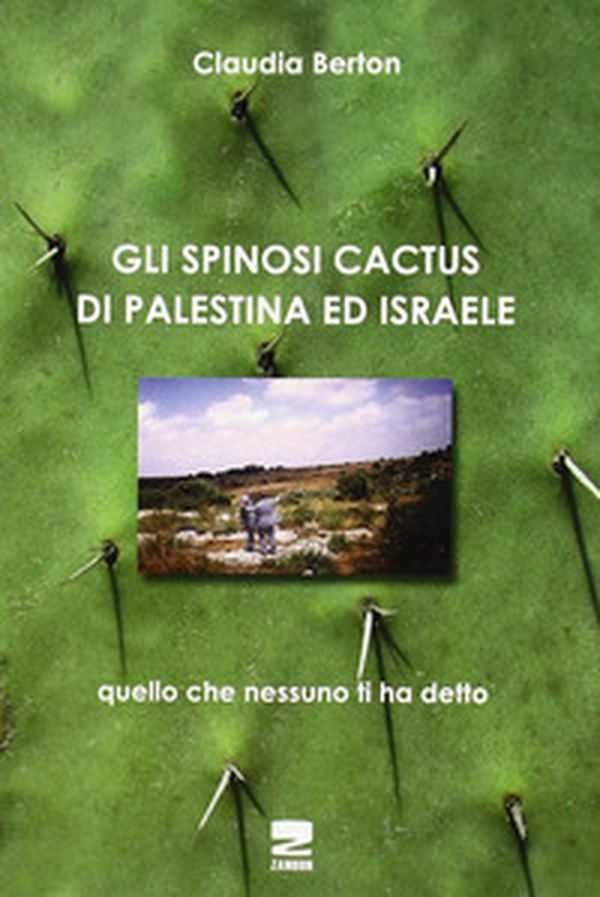 Gli spinosi cactus di Palestina e Israele - Librerie.coop Gli spinosi cactus di Palestina e Israele - Librerie.coop