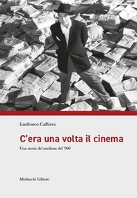 C'era una volta il cinema. Una storia del medium del '900 - Librerie.coop
