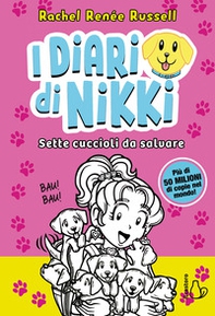 Sette cuccioli da salvare. I diari di Nikki - Librerie.coop