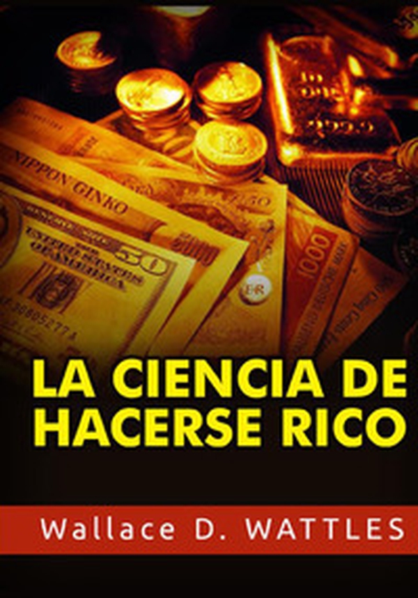 La ciencia de hacerse rico - Librerie.coop La ciencia de hacerse rico - Librerie.coop