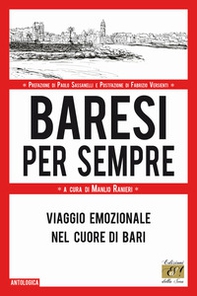 Baresi per sempre. Viaggio emozionale nel cuore di Bari - Librerie.coop Baresi per sempre. Viaggio emozionale nel cuore di Bari - Librerie.coop