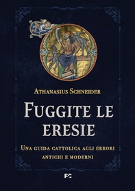 Fuggite le eresie - Librerie.coop