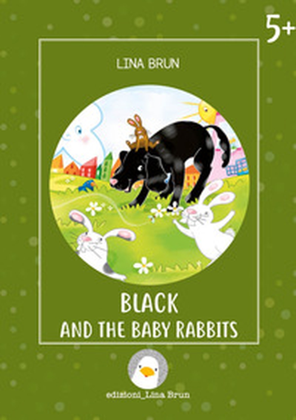 Black and the baby rabbits - Librerie.coop Black and the baby rabbits - Librerie.coop