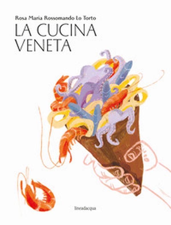 La cucina veneta - Librerie.coop La cucina veneta - Librerie.coop