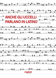 Anche gli uccelli parlano in latino - Librerie.coop