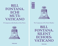 Bill Fontana. Echi muti: Vaticano-Silent echoes: Vaticano - Librerie.coop