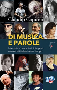 Di musica e parole. Interviste a cantautori, interpreti e musicisti italiani senza tempo - Librerie.coop