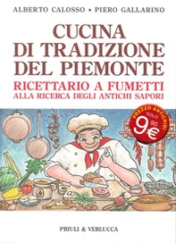 Cucina di tradizione del Piemonte. Ricettario a fumetti alla ricerca degli antichi sapori - Librerie.coop
