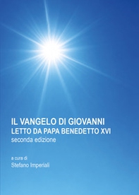 Il Vangelo di Giovanni letto da papa Benedetto XVI - Librerie.coop