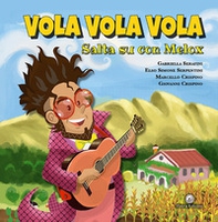 Vola vola vola. Salta su con Melox - Librerie.coop