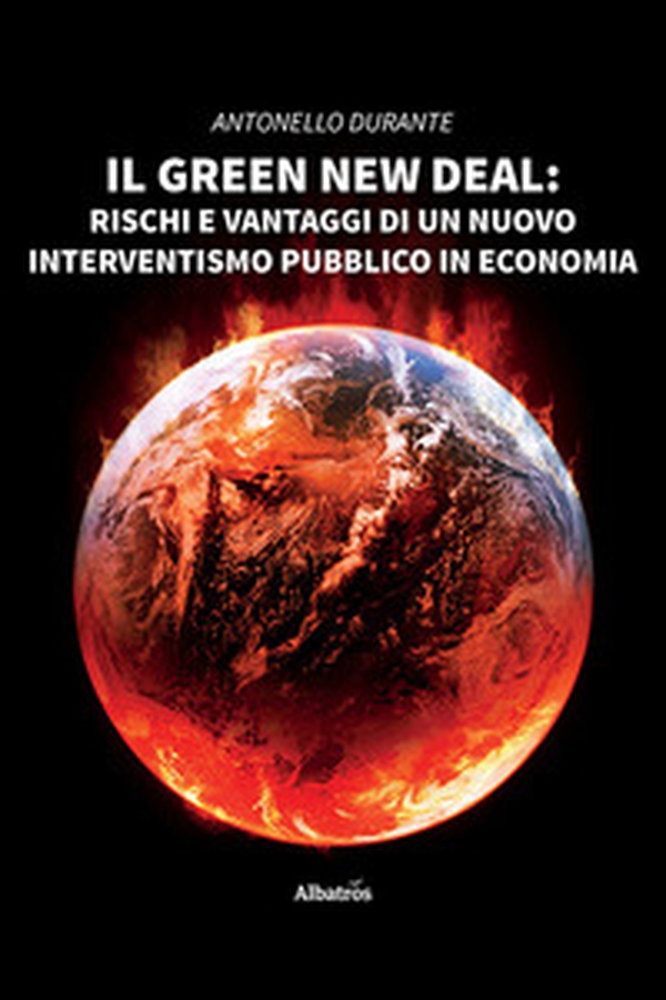 Il green new deal. Rischi e vantaggi di un nuovo interventismo pubblico in economia - Librerie.coop Il green new deal. Rischi e vantaggi di un nuovo interventismo pubblico in economia - Librerie.coop