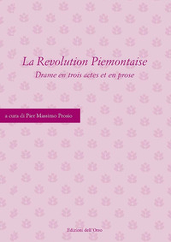 La revolution piemontaise. Drame en trois actes et en prose - Librerie.coop La revolution piemontaise. Drame en trois actes et en prose - Librerie.coop
