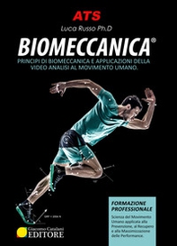 Biomeccanica. Principi di biomeccanica e applicazioni di video analisi al movimento umano - Librerie.coop