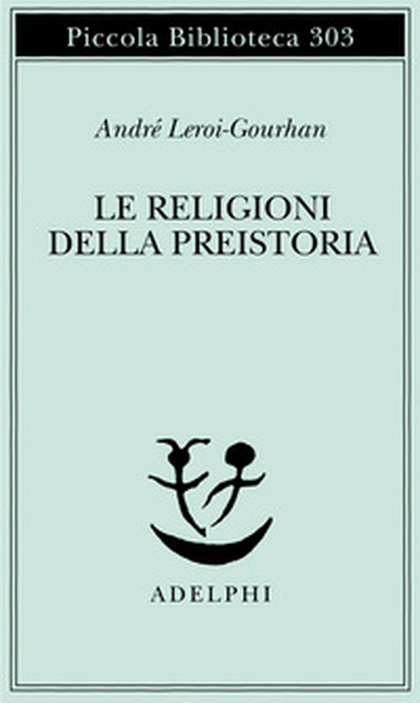 Le religioni della preistoria. Paleolitico - Librerie.coop