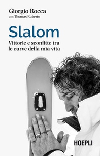 Slalom. Vittorie e sconfitte tra le curve della mia vita - Librerie.coop Slalom. Vittorie e sconfitte tra le curve della mia vita - Librerie.coop