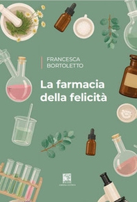 La farmacia della felicità - Librerie.coop