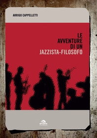 Le avventure di un jazzista-filosofo - Librerie.coop