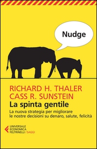 Nudge. La spinta gentile. La nuova strategia per migliorare le nostre decisioni su denaro, salute, felicità - Librerie.coop Nudge. La spinta gentile. La nuova strategia per migliorare le nostre decisioni su denaro, salute, felicità - Librerie.coop