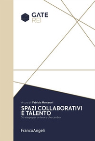 Spazi collaborativi e talento. Strategie per un lavoro che cambia - Librerie.coop