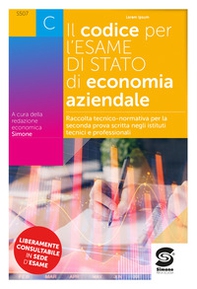 Codice per l'esame di stato di economia aziendale. Raccolta tecnico-normativa per la seconda prova scritta negli istituti tecnici e professionali. Con Schemi e schede per lo studio e il ripasso degli argomenti d'esame. Per le Scuole superiori - Librerie.coop