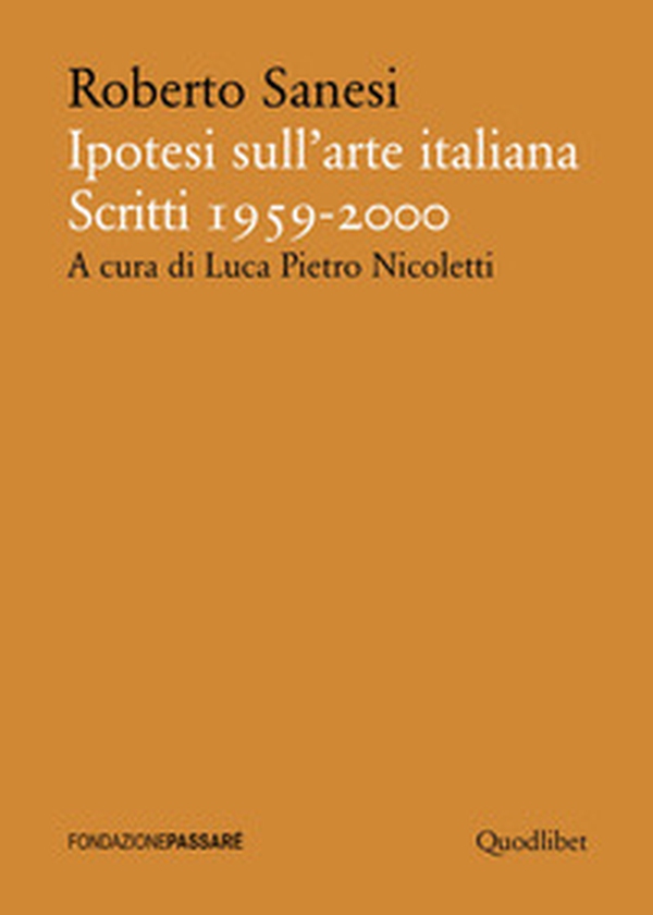 Ipotesi sull'arte italiana. Scritti 1959-2000 - Librerie.coop Ipotesi sull'arte italiana. Scritti 1959-2000 - Librerie.coop