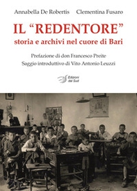 Il «Redentore». Storia e archivi nel cuore di Bari - Librerie.coop
