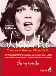 Lick me. Come sono diventata Cherry Vanilla - Librerie.coop
