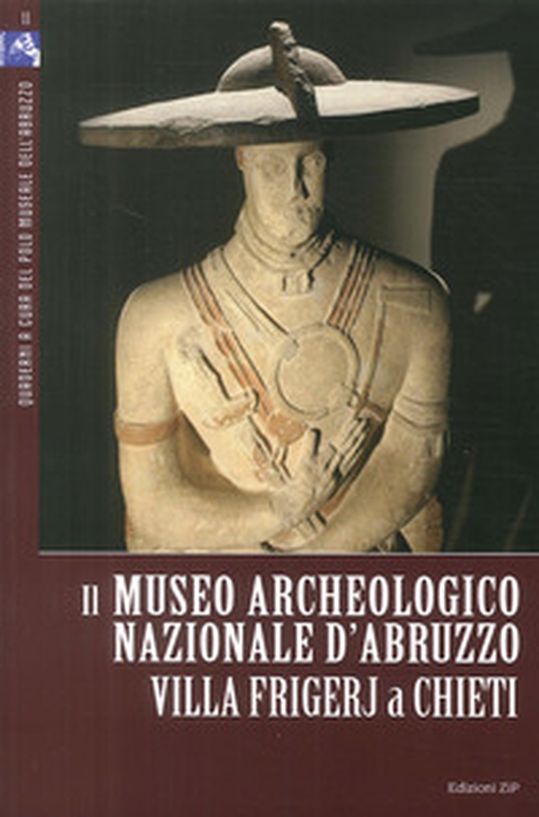 Il Museo Archeologico Nazionale d'Abruzzo. Villa Frigerj a Chieti - Librerie.coop Il Museo Archeologico Nazionale d'Abruzzo. Villa Frigerj a Chieti - Librerie.coop