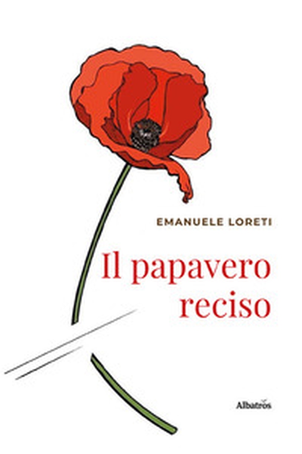 Il papavero reciso - Librerie.coop Il papavero reciso - Librerie.coop