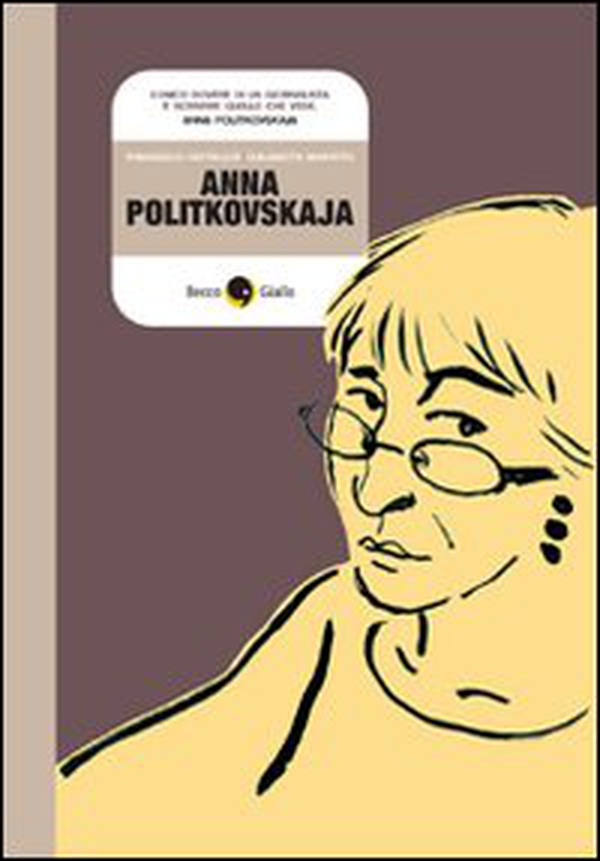 Anna Politkovskaja. Biografia a fumetti - Librerie.coop Anna Politkovskaja. Biografia a fumetti - Librerie.coop