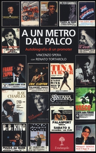A un metro dal palco. Autobiografia di un promoter - Librerie.coop A un metro dal palco. Autobiografia di un promoter - Librerie.coop