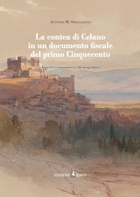 La contea di Celano in un documento fiscale del primo Cinquecento. Aspetti economici e demografici - Librerie.coop