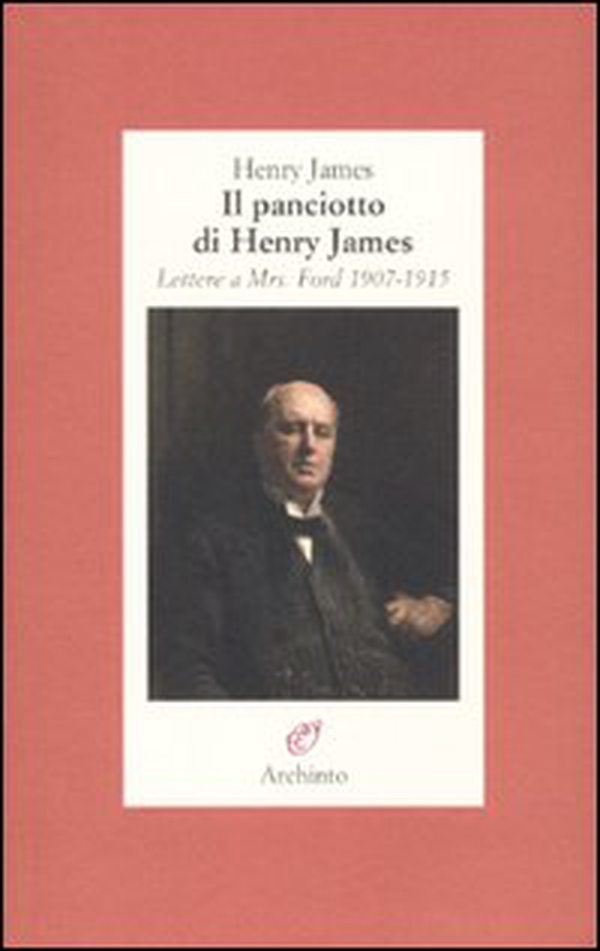 Il panciotto di Henry James. Lettere a Mrs. Ford 1907-1915 - Librerie.coop Il panciotto di Henry James. Lettere a Mrs. Ford 1907-1915 - Librerie.coop