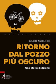 Ritorno dal pozzo più oscuro. Una storia di doping - Librerie.coop