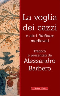 La voglia dei cazzi e altri fabliaux medievali - Librerie.coop